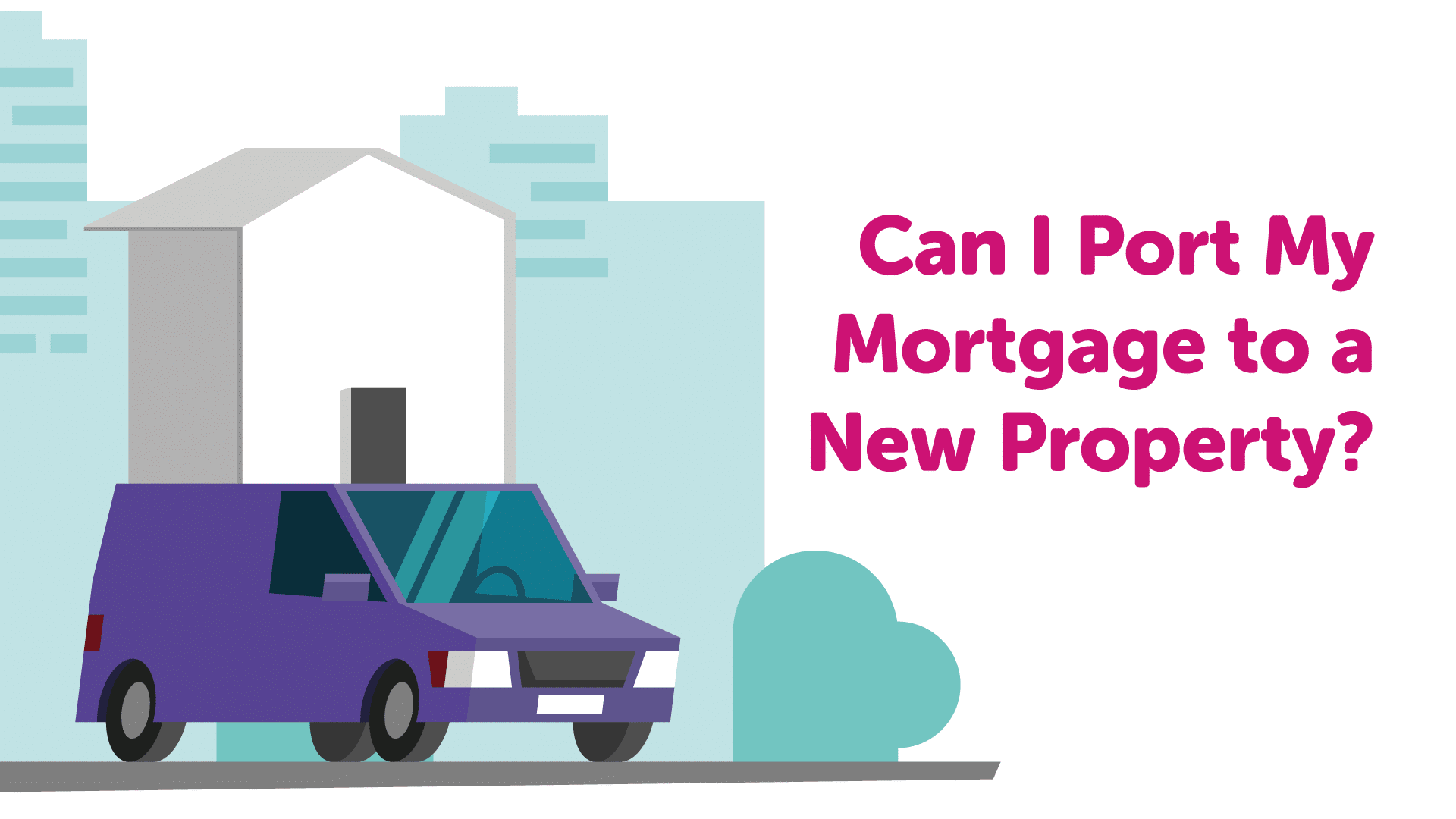 Can I Port my Mortgage to a New Property in Doncaster?