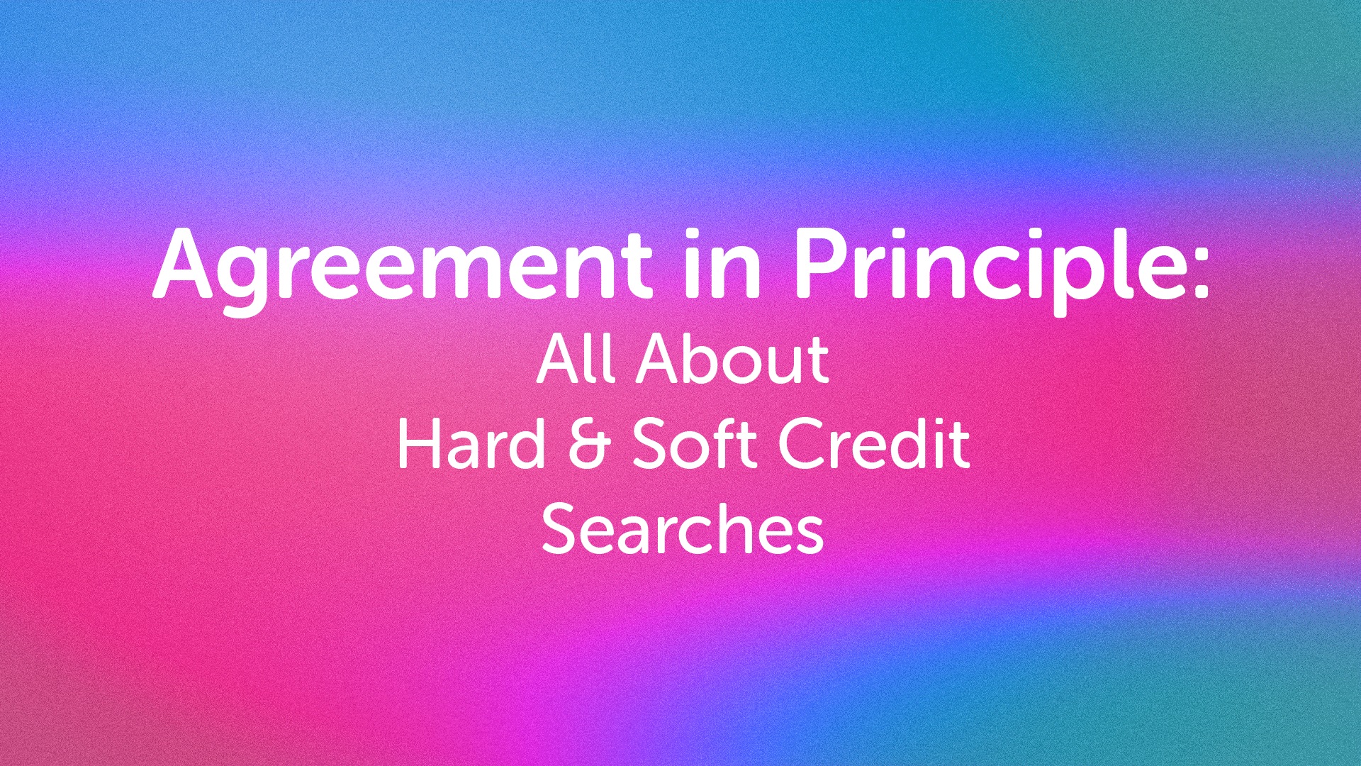 Agreement in Principle and Soft Credit Searches in Doncaster