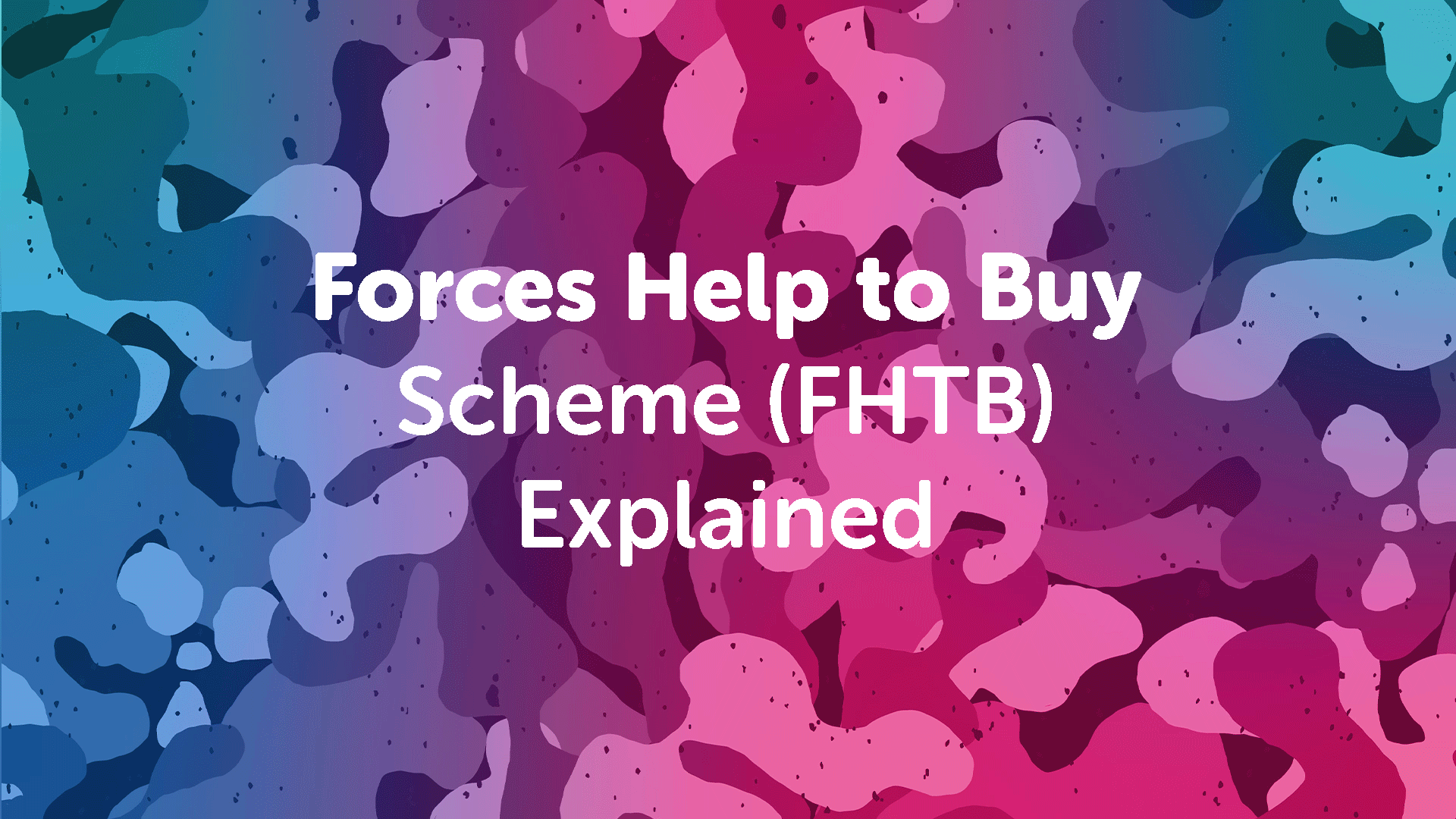 Forces Help to Buy Scheme (FHTB) Explained