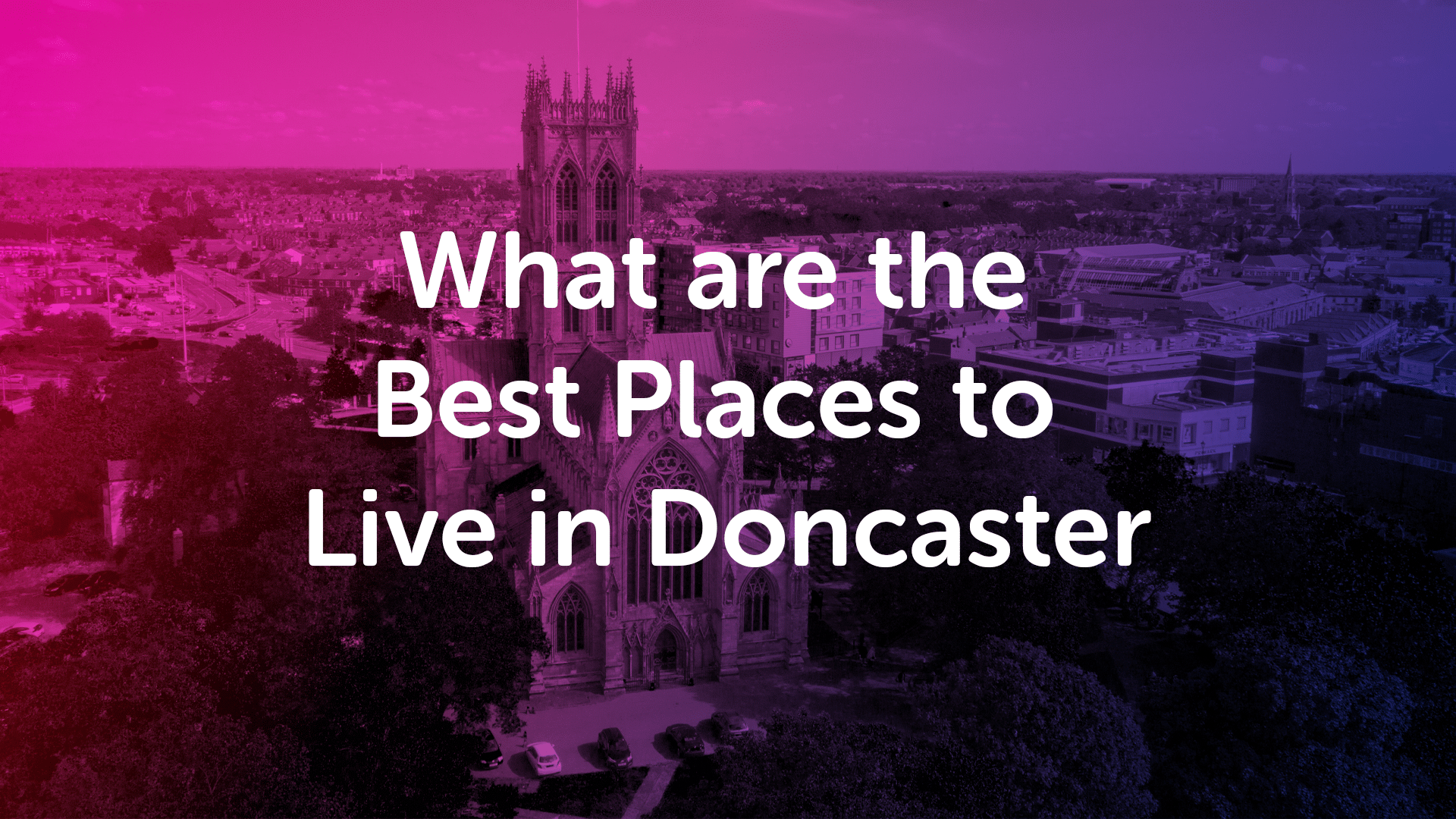 What are the 7 best places to live in Doncaster?